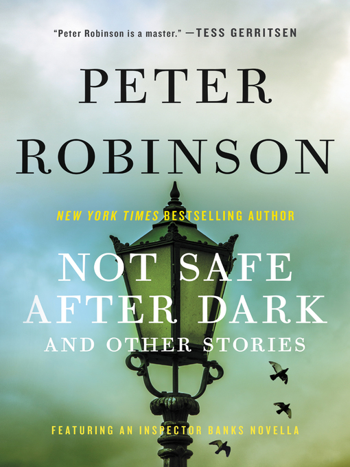 Title details for Not Safe After Dark by Peter Robinson - Available